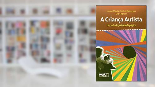 Capa de A Criança Autista, do autor Janine Marta Coelho Rodrigues