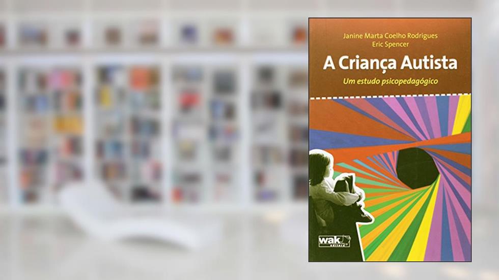 A Criança Autista, do autor Janine Marta Coelho Rodrigues
