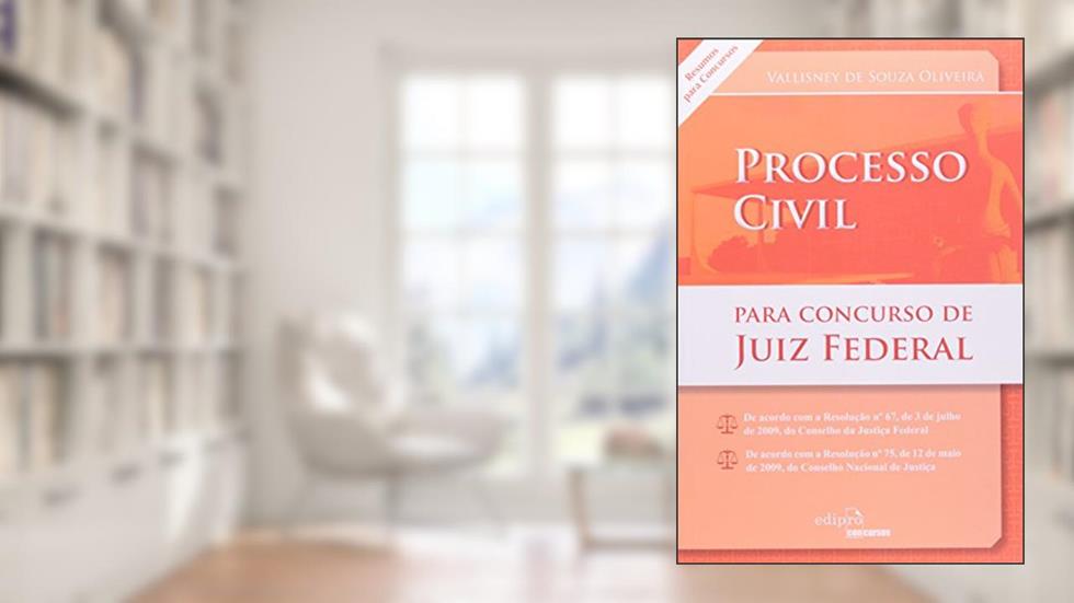Direito processual civil para concurso de juiz federal, do autor Vallisney de Souza Oliveira
