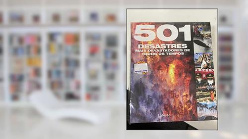 Capa de 501 Desastres Mais Devastadores de Todos os Tempos, do autor Vários Autores
