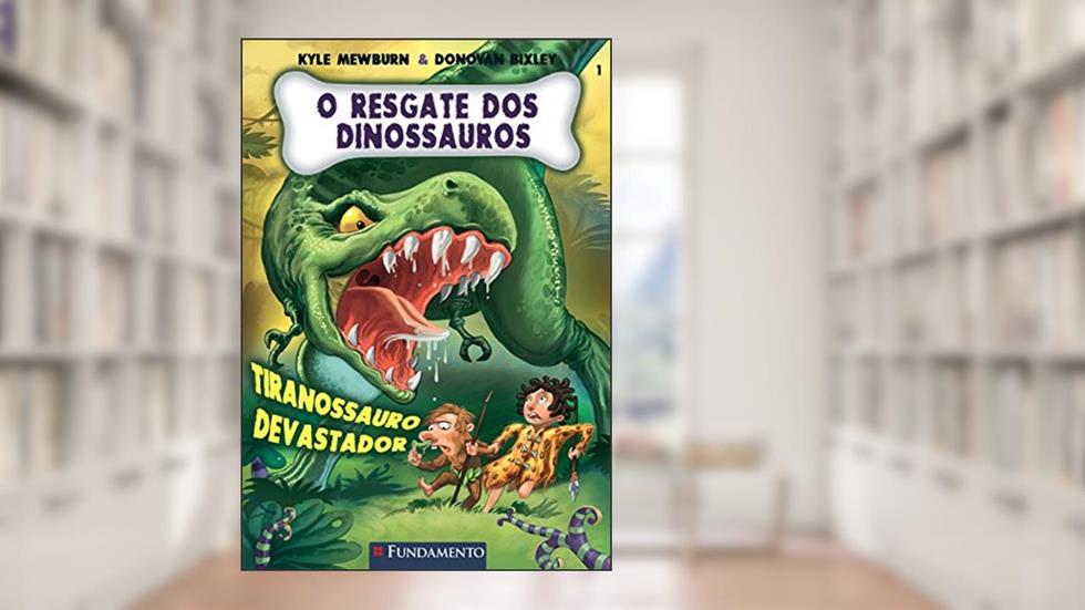 O Resgate dos Dinossauros 1. Tiranossauro Devastador, do autor Kyle Mewburn; Donovan Bixley