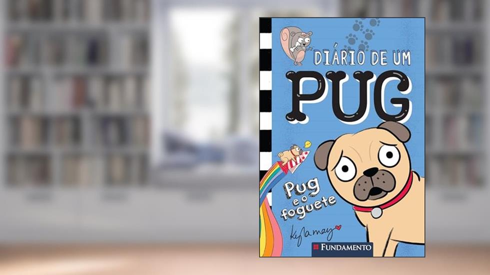 Diário de um Pug 1: Pug e o foguete, do autor KYLA MAY