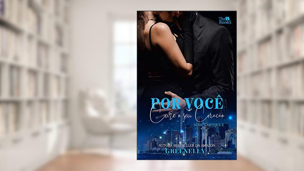 Por você: Série Carter's Livro 2, do autor Greenelly