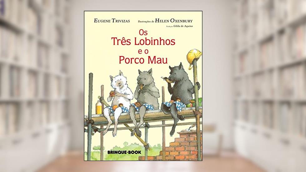 Os três lobinhos e o porco mau, do autor Eugene Trivizas