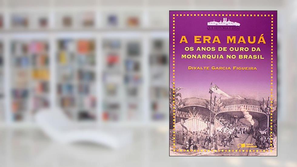 A Era Mauá, do autor Divalte Garcia Figueira