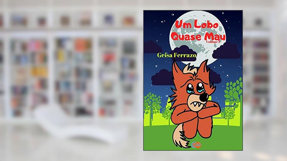 Um Lobo Quase Mau, do autor Geisa Ferrazo