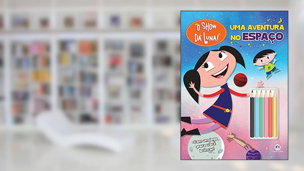 O Show da Luna - Uma aventura no Espaço, do autor Ieska Tubaldini Labão