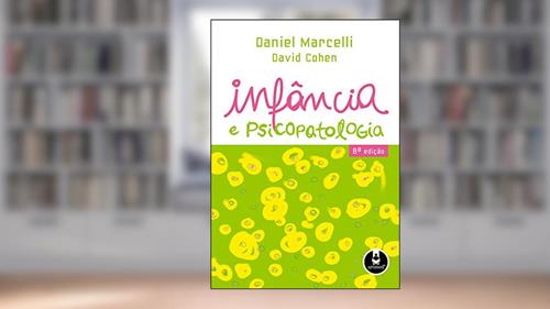 Capa de Infância e Psicopatologia, do autor Daniel Marcelli; David Cohen