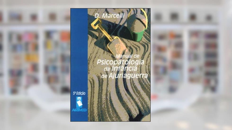 Mn. De Psicopatologia Da Infancia De Ajuriaguerra, do autor Daniel Marcelli