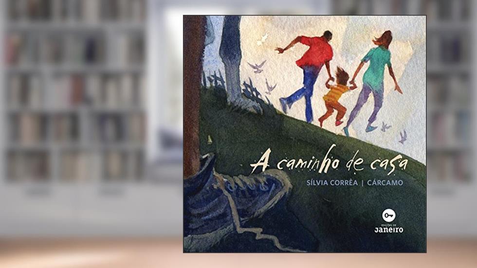 A Caminho de Casa, do autor Sílvia Corrêa; Cárcamo