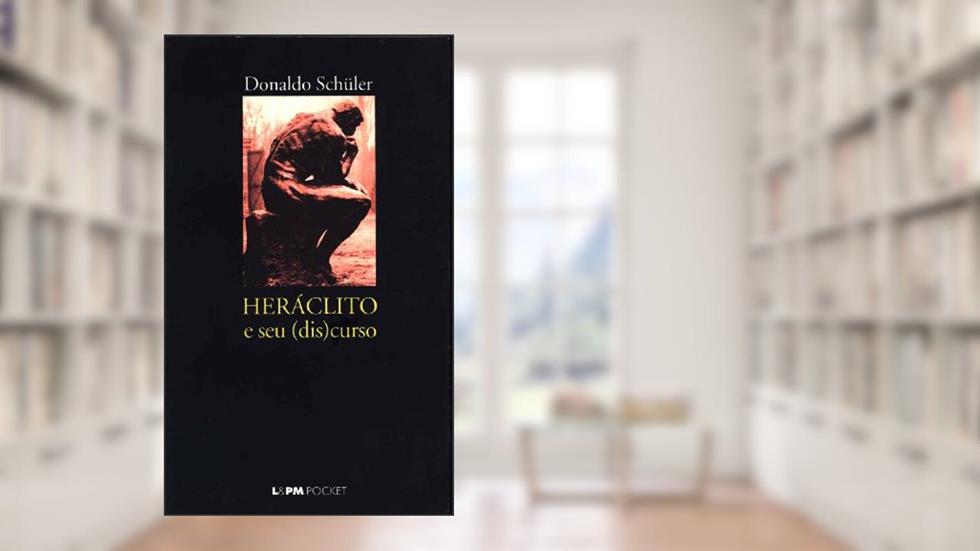 Heráclito e seu Discurso, do autor Donaldo Schuler