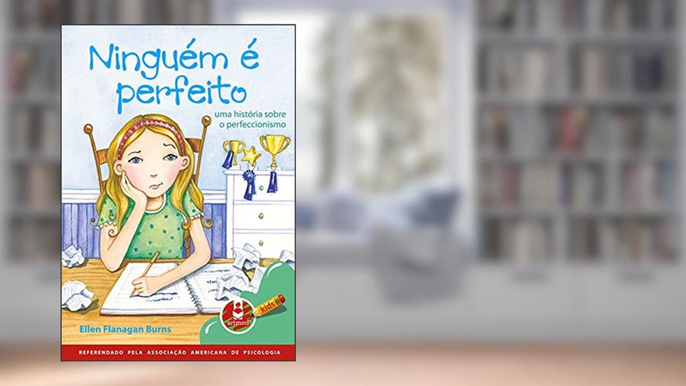 Ninguém é Perfeito: Uma História Sobre o Perfeccionismo, do autor Ellen Flanagan Burns
