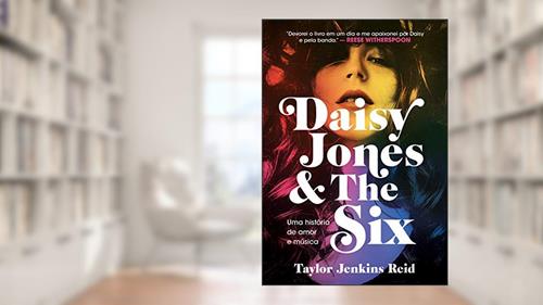 Capa de Daisy Jones and The Six: Uma história de amor e música, do autor Taylor Jenkins Reid