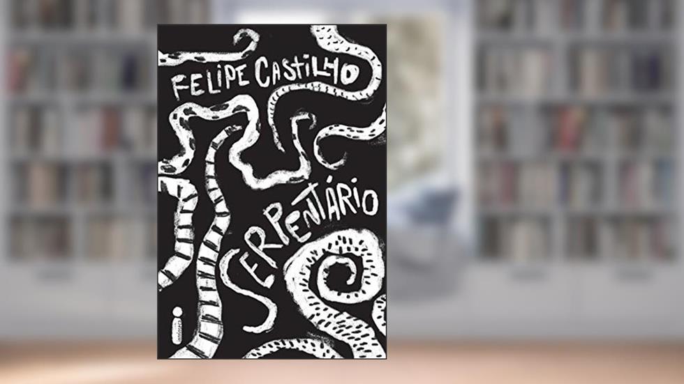 Serpentário, do autor Felipe Castilho