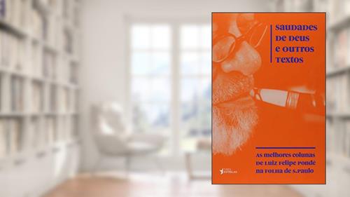 Capa de Saudades de Deus e Outros Textos, do autor Luiz Felipe Pondé