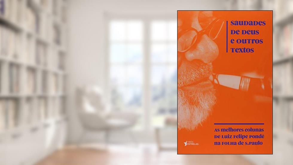 Saudades de Deus e Outros Textos, do autor Luiz Felipe Pondé