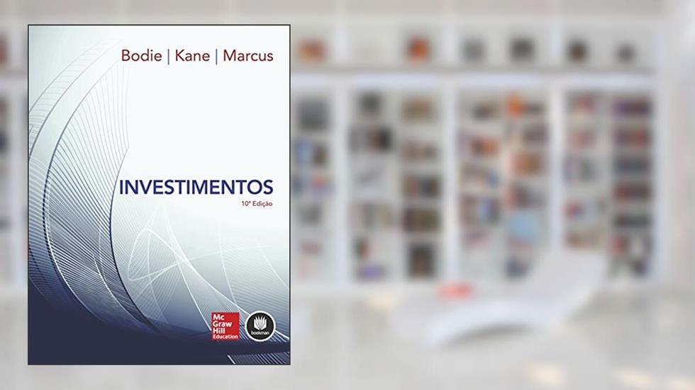 Investimentos, do autor Zvi Bodie; Alex Kane; Alan Marcus
