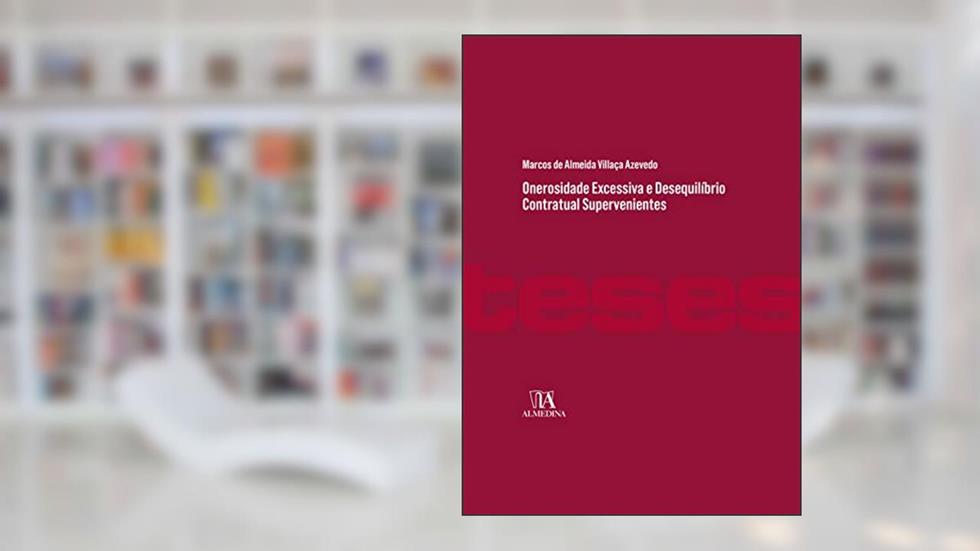 Onerosidade Excessiva e Desequilíbrio Contratual Supervenientes, do autor Marcos de Almeida Villaça Azevedo