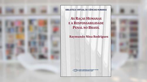 Capa de As raças humanas e a responsabilidade penal no Brasil, do autor Raymundo Nina Rodrigues