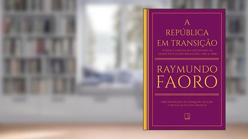 Capa de A República em transição: Poder e direito no cotidiano da democratização brasileira (1982 a 1988), do autor Raymundo Faoro; Joaquim Falcão; Paulo Augusto Franco