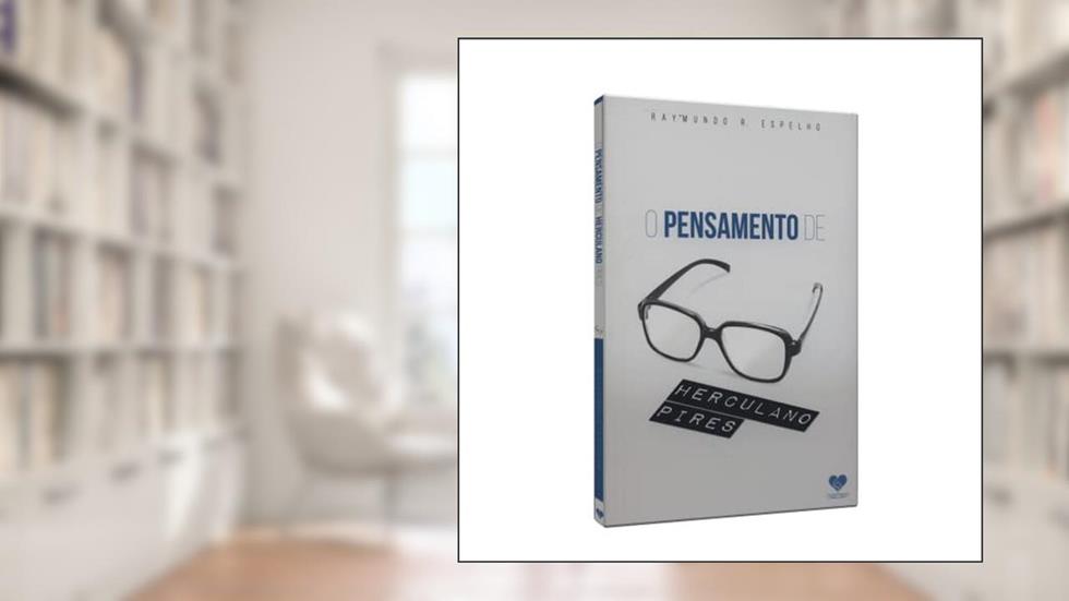 O pensamento de Herculano Pires, do autor Raymundo Rodrigues Espelho