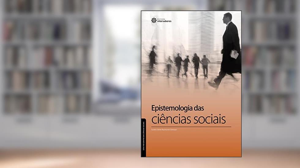 Epistemologia das ciências sociais, do autor Susana Salete Raymundo Chinazzo