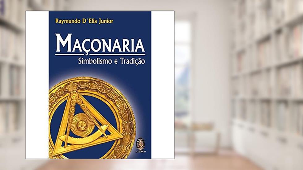 Maçonaria. Simbolismo E Tradicao, do autor Raymundo D'Elia Junior