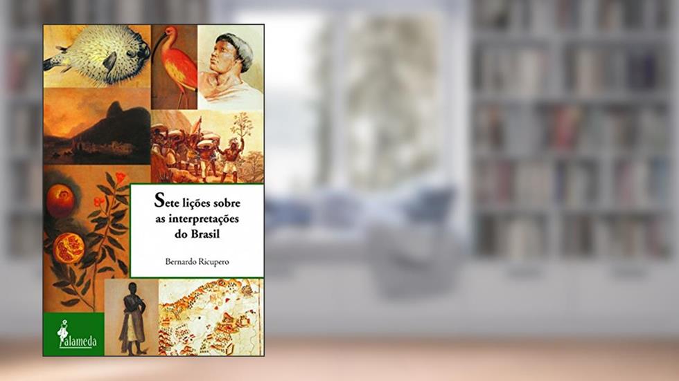 Sete Lições Sobre as Interpretações do Brasil, do autor Bernardo Ricupero