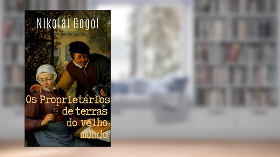 Os proprietários de terras do velho mundo, do autor Nikolai Gogol