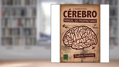 Capa de O Insubstituível Cérebro. Manual do Proprietário, do autor Eugenio Ferrarezi