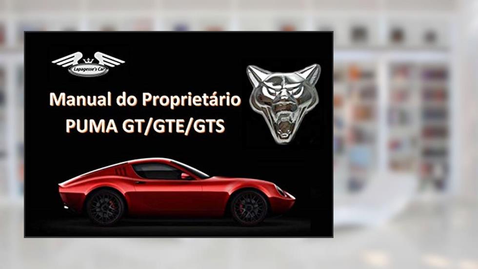 Manual do Proprietário PUMA: GT/GTE/GTS (Portuguese Edition), do autor Antônio Carlos Lapagesse Alves Corrêa