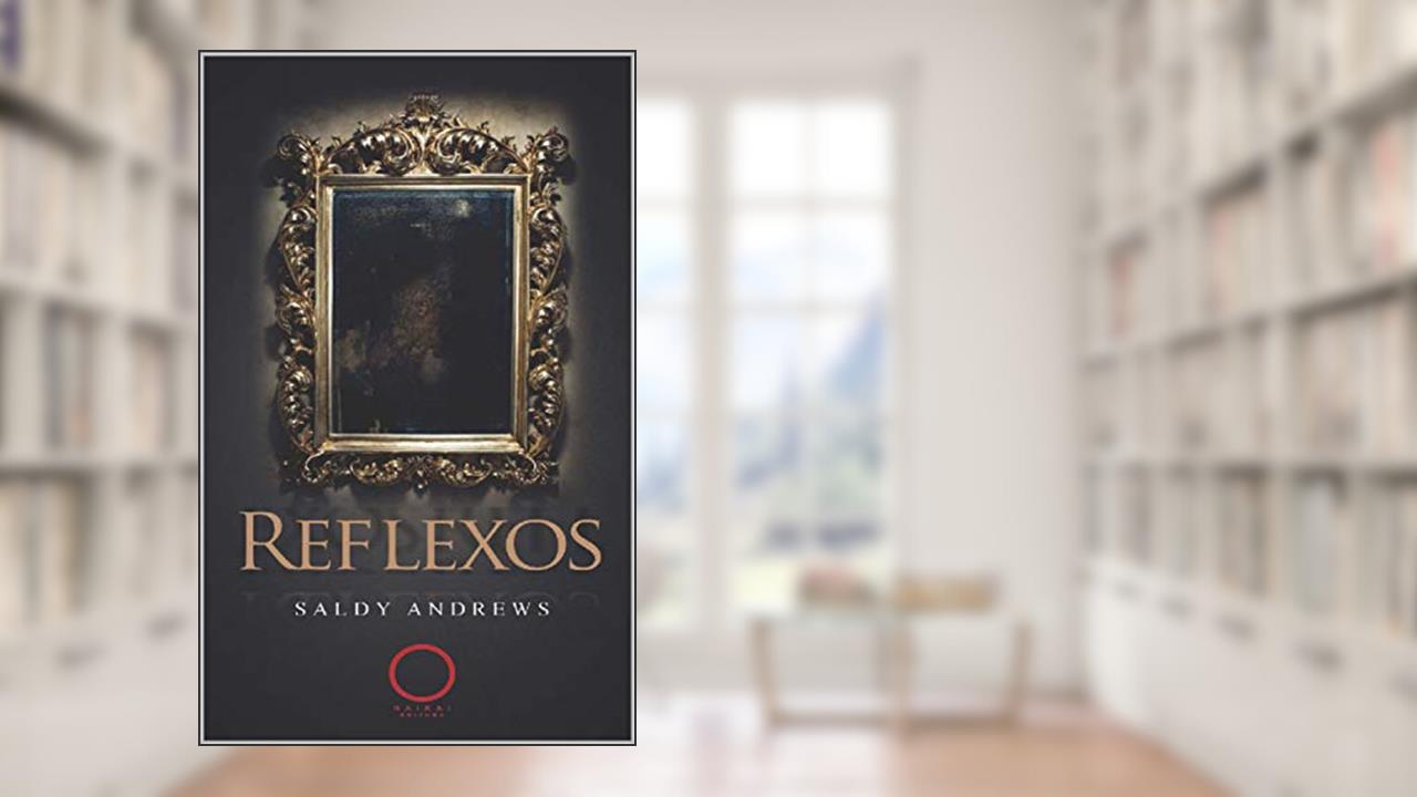 Reflexos, do autor Saldy Andrews Andrews
