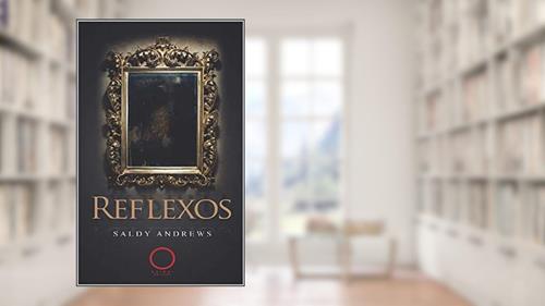 Capa de Reflexos, do autor Saldy Andrews Andrews