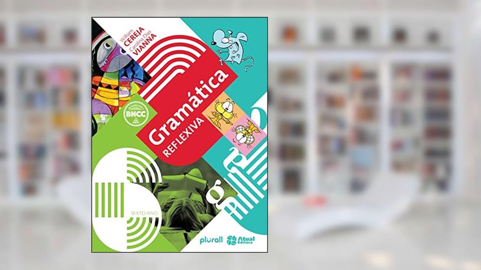 Gramática reflexiva - 6º ano, do autor Carolina Dias Vianna; William Roberto Cereja