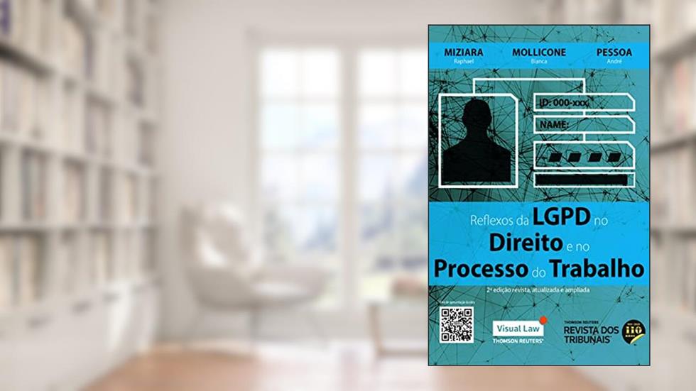 Reflexos da Lgpd no Direito e no Processo do Trabalho - 2ª Edição (2022), do autor Raphael Miziara; André Pessoa; Bianca Medalha Mollicone