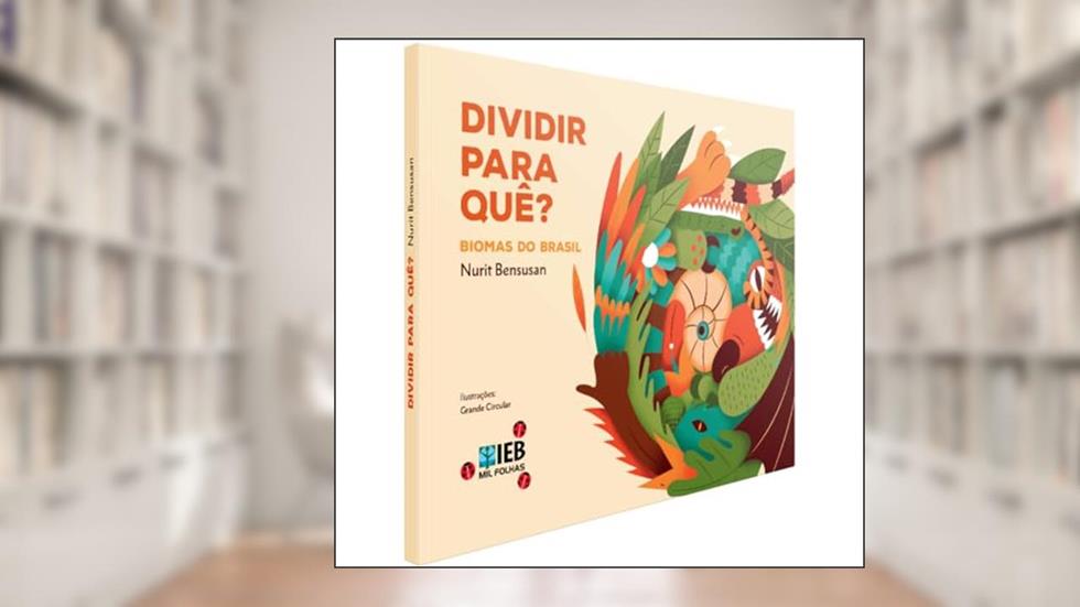Dividir Para Quê? Biomas do Brasil, do autor Nurit Bensusan
