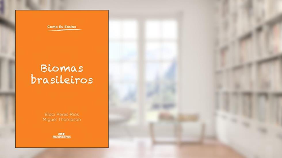 Biomas brasileiros, do autor Eloci Peres Rios; Miguel Thompson