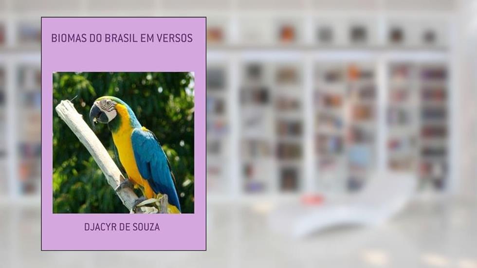 Biomas do Brasil em Versos, do autor Djacyr De Souza