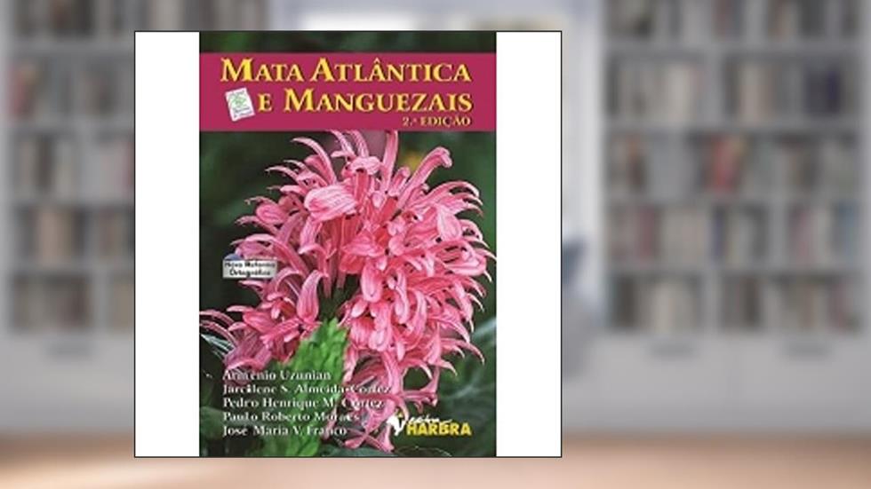 Mata Atlântica e Manguezais - 2ª edição, do autor A. Uzunian