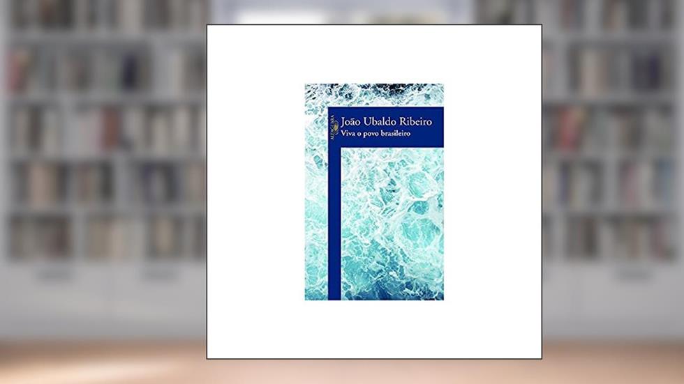 Viva o povo brasileiro, do autor João Ubaldo Ribeiro
