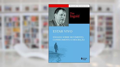 Capa de Estar vivo: Ensaios sobre movimento, conhecimento e descrição, do autor Tim Ingold