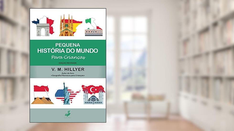 Pequena História do Mundo para Crianças, do autor V. M. Hillyer