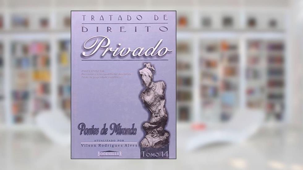 Tratado de Direito Privado - Tomo 14, do autor Pontes de Miranda