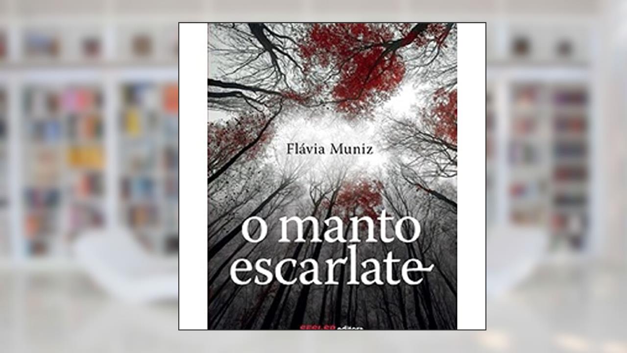 O Manto Escarlate, do autor Flávia Muniz