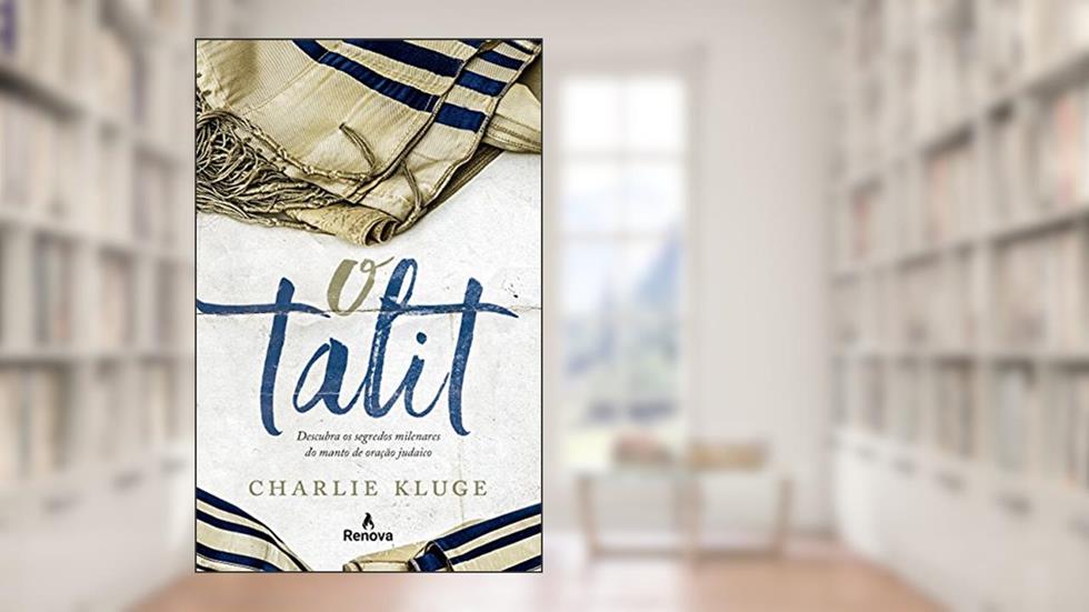 Capa de O Talit: Descubra os segredos milenares do manto de oração judaico, do autor Charlie Kluge