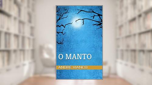 Capa de O manto, do autor André Vianco