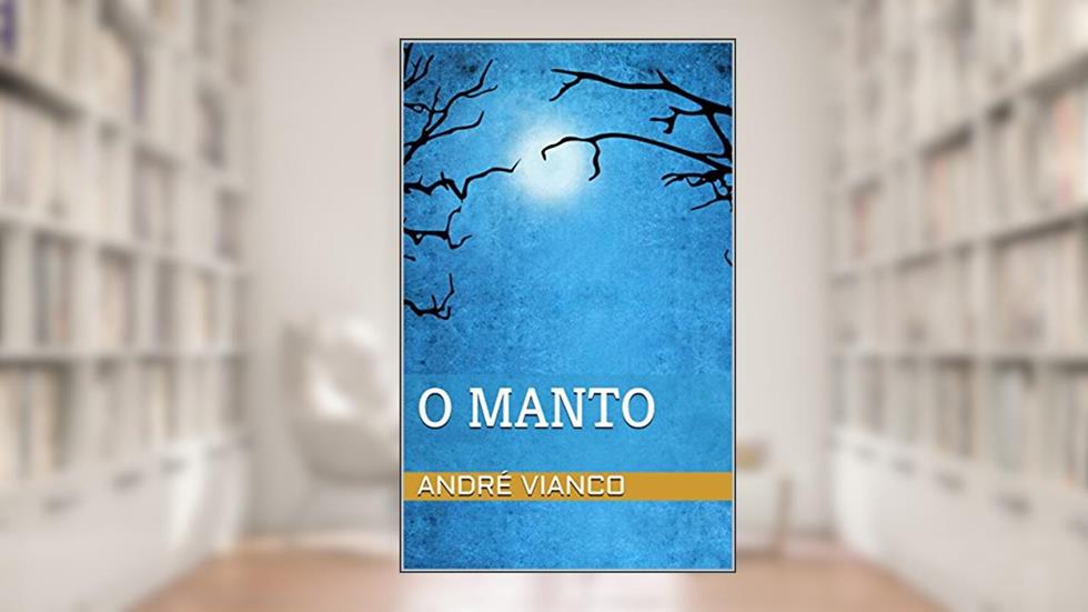 O manto, do autor André Vianco