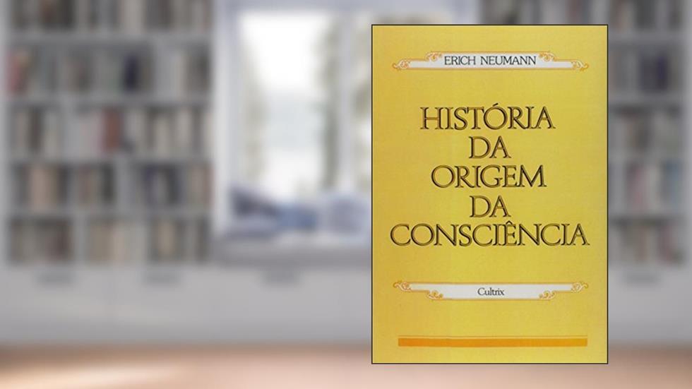 História da Origem da Consciência, do autor Erich Neumann
