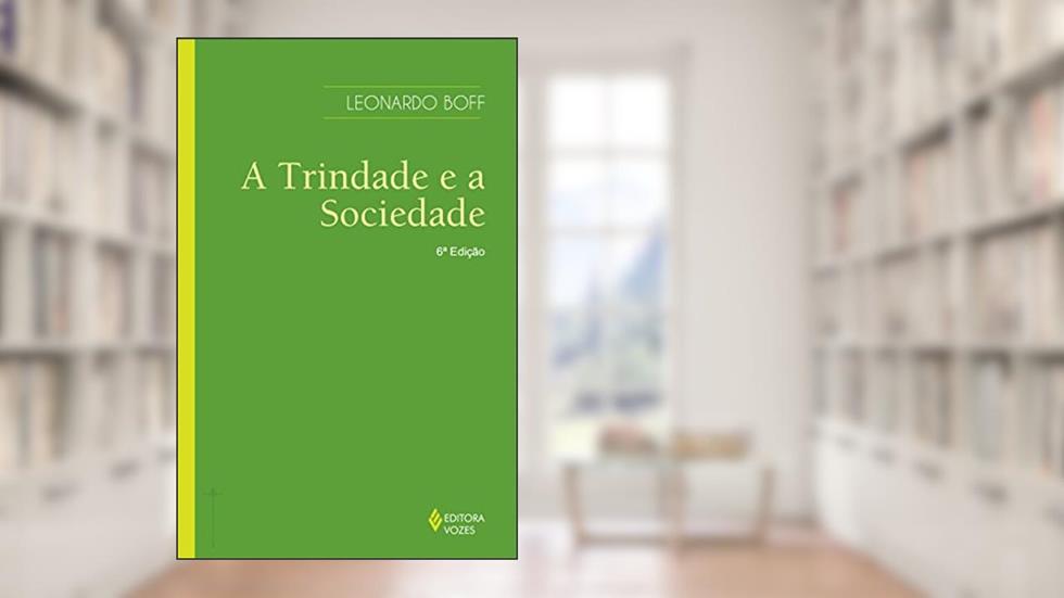 A Trindade e a sociedade, do autor Leonardo Boff