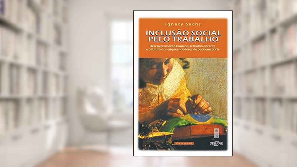 Inclusao social pelo trabalho, do autor Ignacy Sachs